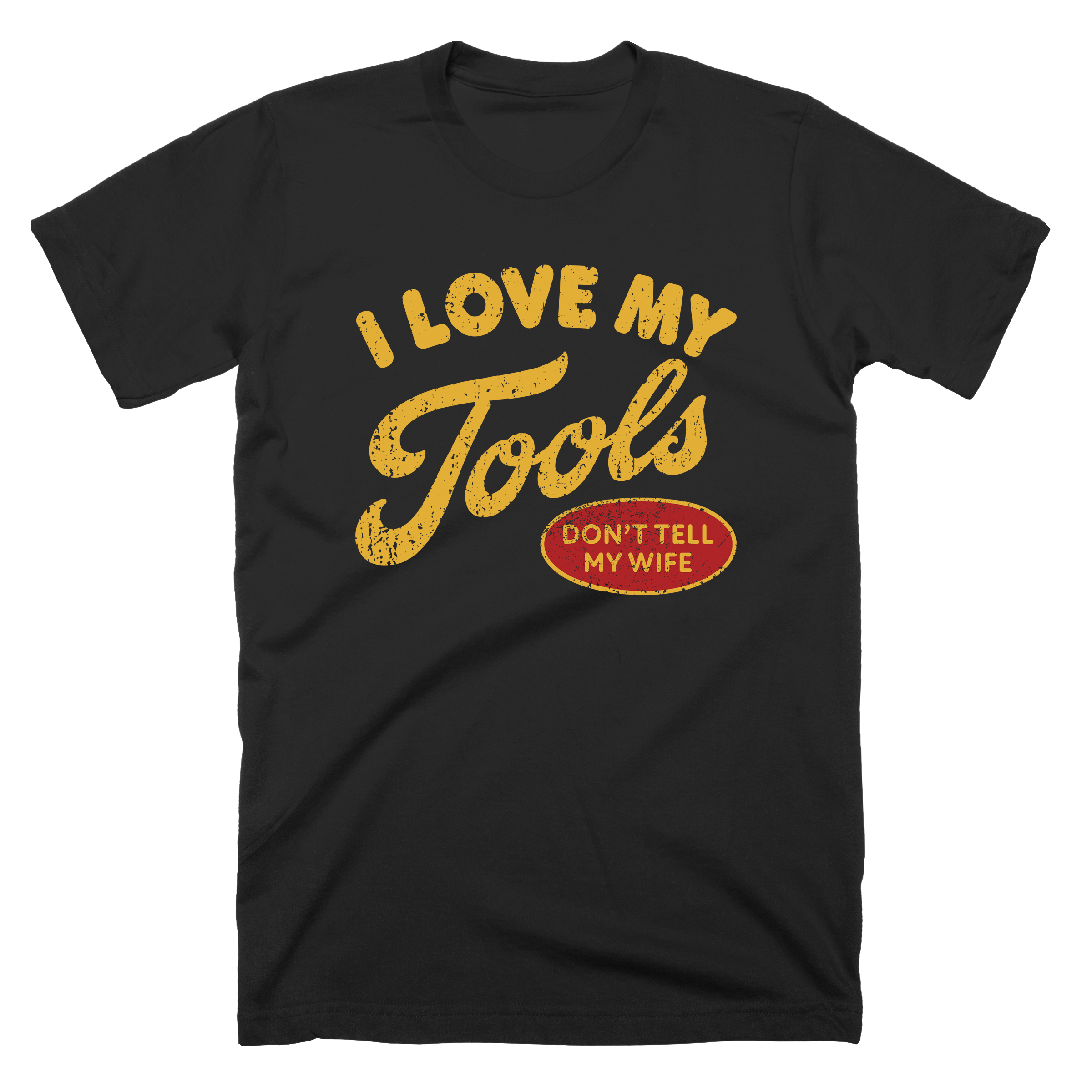 Don't Tell My Wife T-shirt
