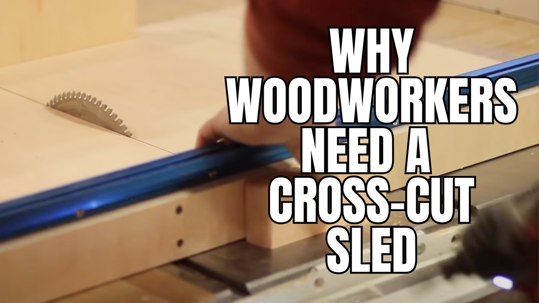 Why Every Woodworker Needs a Cross-Cut Sled: Precision & Safety