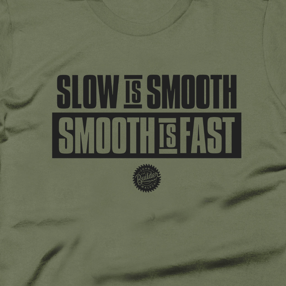 Slow is Smooth T-Shirt - John Malecki Store