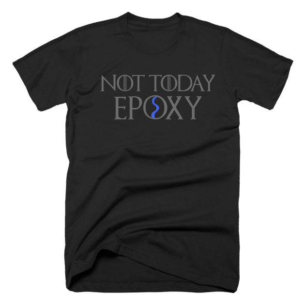 Not Today Epoxy Woodworking Tshirt