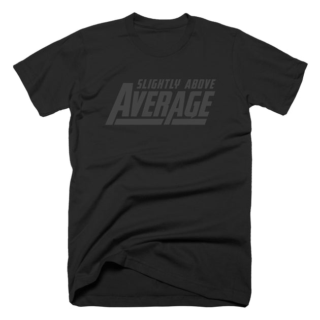 Stealth Slightly Above Average T-Shirt - John Malecki Store