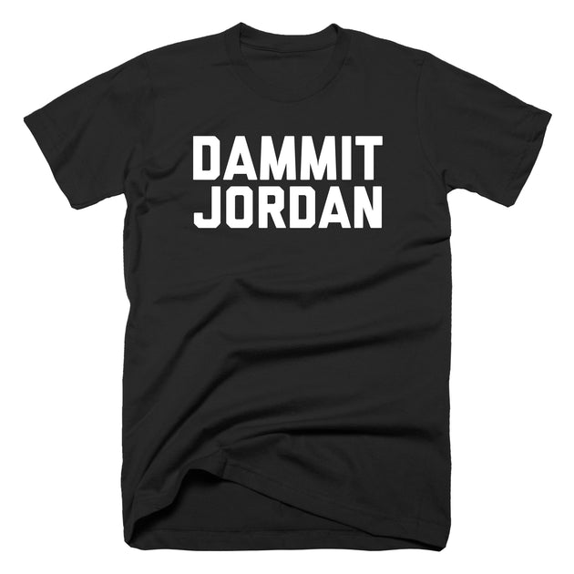 Dammit Jordan T-Shirt - John Malecki Store