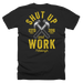 Shut Up and Work T-Shirt - John Malecki Store